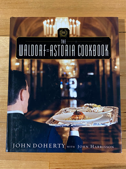 The Waldorf-Astoria Cookbook by John Doherty 2006 Hardcover GD