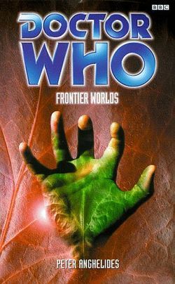 Doctor Who Frontier Worlds by Peter Anghelides BBC Books 1999 VGC