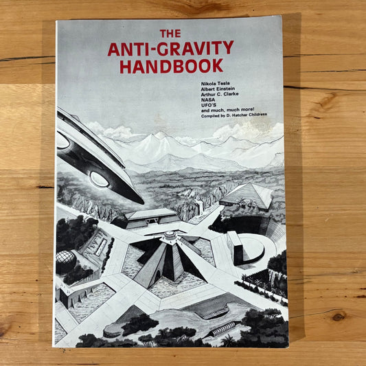 The Anti-Gravity Handbook complied by D. Hatcher Childress Paperback 1985 GD