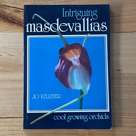 Intriguing Masdevallias Cool Growing Orchids by Jo Kelleher Paperback 1984 GD