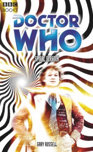 Doctor Who Spiral Scratch by Gary Russell BBC Books Published 2005 VGC