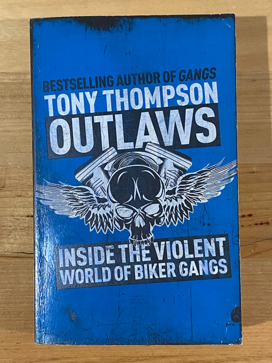 Outlaws: Inside The World of Violent Biker Gangs Tony Thompson Paperback 2013 GD