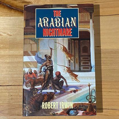 The Arabian Nightmare by Robert Irwin Hardcover 1987 GD