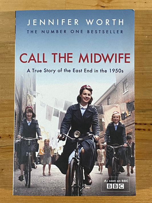 Call The Midwife A True Story Of The East End In The 1950s By Jennifer Worth