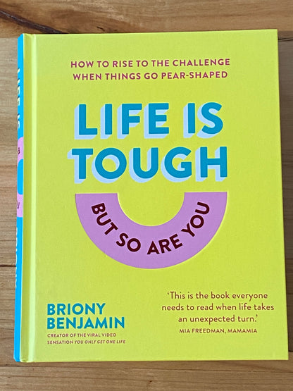 Life Is Tough But So Are You by Briony Benjamin Hardcover GD