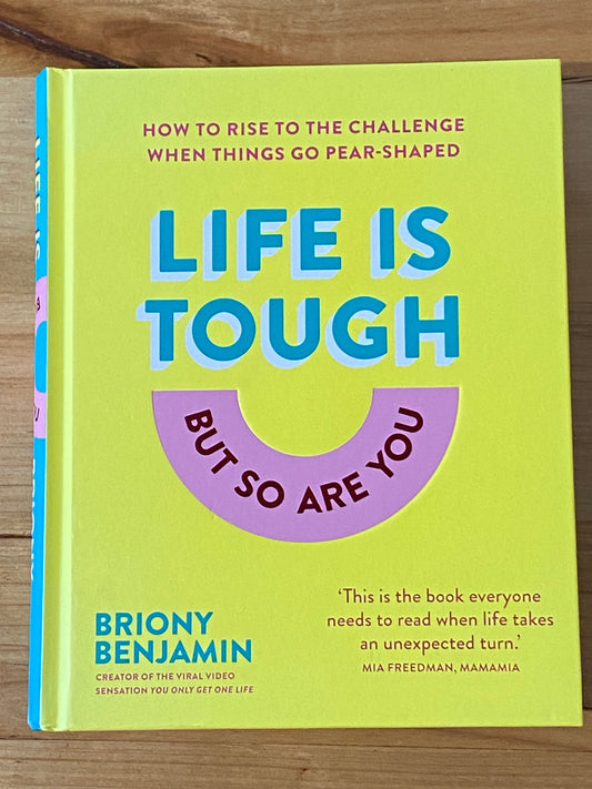 Life Is Tough But So Are You by Briony Benjamin Hardcover GD