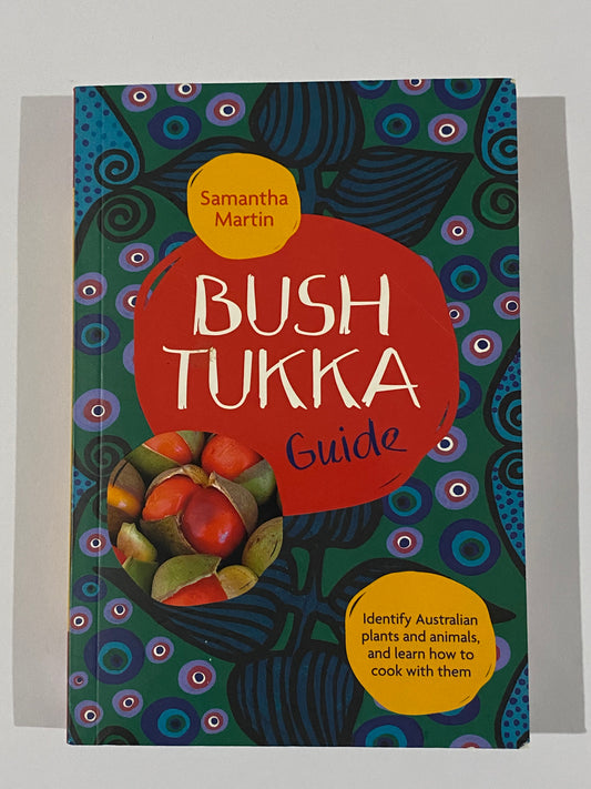 Bush Tukka Guide by Samantha Martin Paperback 2014 VGC