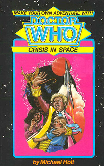 Make Your Own Adventure With Doctor Who: Crisis In Space by Michael Holt 1986 Australian Edition VGC