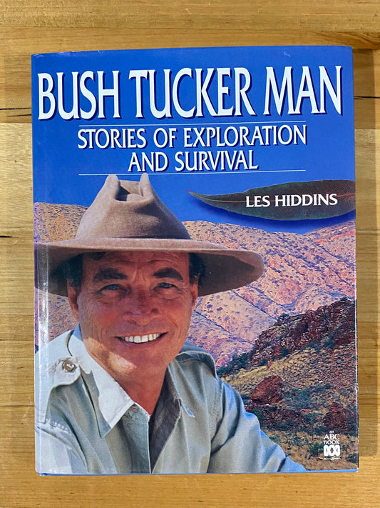 Bush Tucker Man Les Hiddins Stories Of Exploration And Survival Hardcover GD