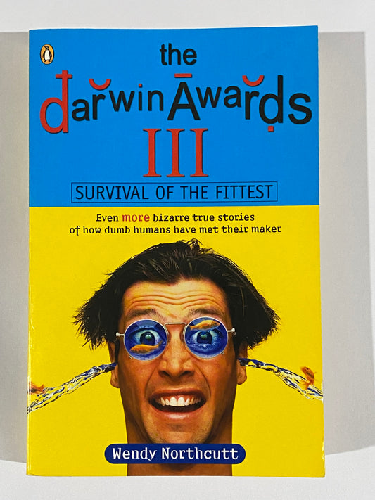 The Darwin Awards 3 Survival Of The Fittest Wendy Northcutt Paperback 2003 GD