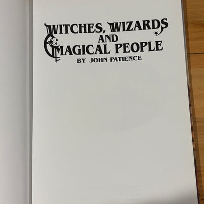 Witches, Wizards and Magical People by John Patience Hardcover GD