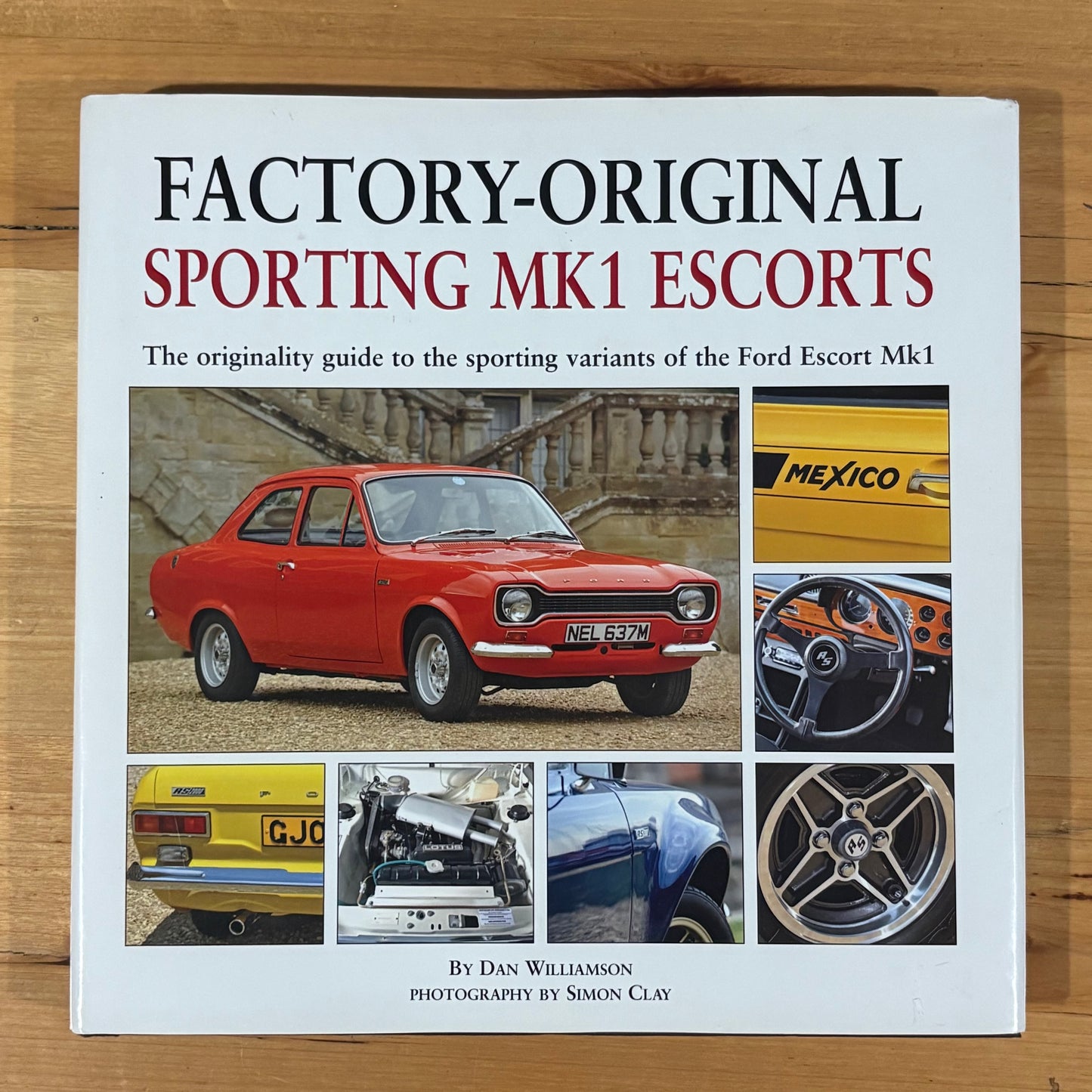 Factory Original Sporting Mk1 Escorts by Dan Williamson Ford Escorts Hardcover 2011 GD