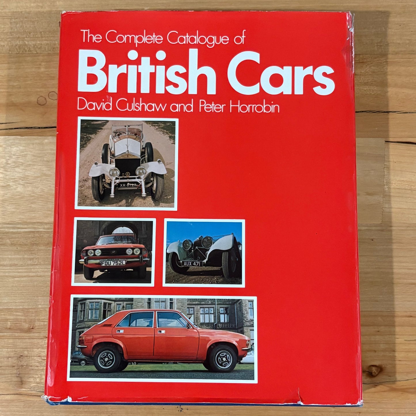 The Complete Catalogue Of British Cars Hardcover David Culshaw Peter Horrobin 1974