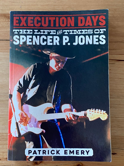 Execution Days The Life & Times Of Spencer P. Jones by Patrick Emery Paperback 2021 GD