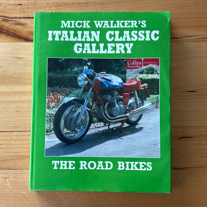 Mick Walker's Italian Classic Gallery The Road Bikes Hardcover 1991 GD