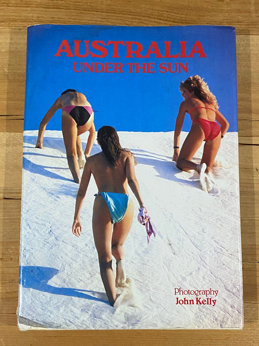 Australia Under The Sun by John Kelly Vintage Glamour Photography Hardcover 1986 GD