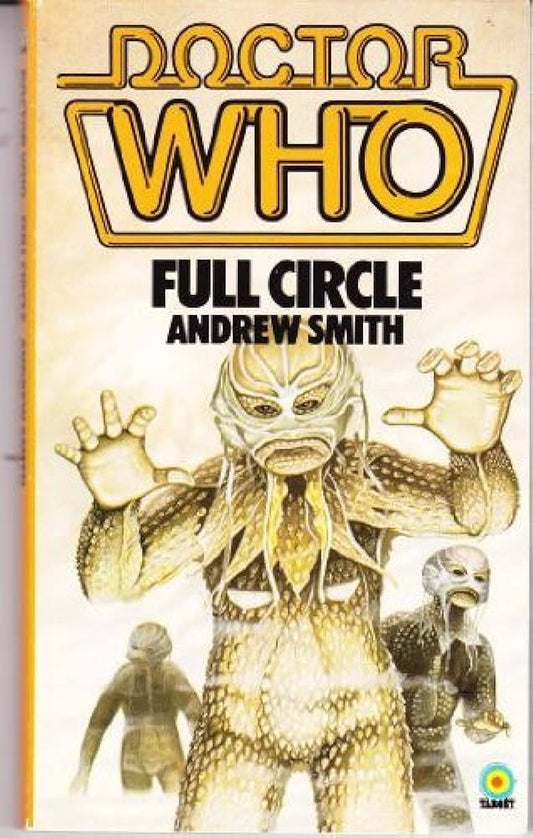 Doctor Who Full Circle by Andrew Smith Target Books 1982 VGC