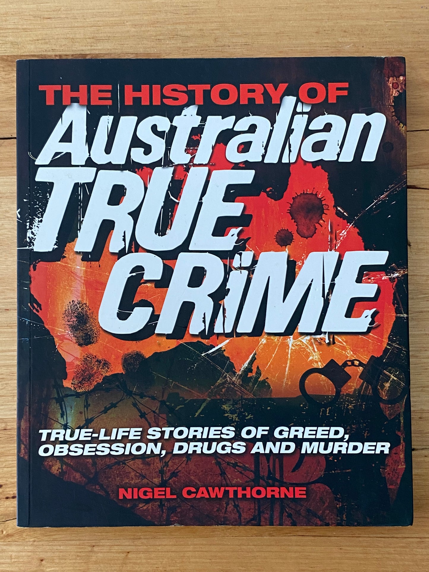 The History of Australian True Crime Nigel Cawthorne 2010 Paperback GD