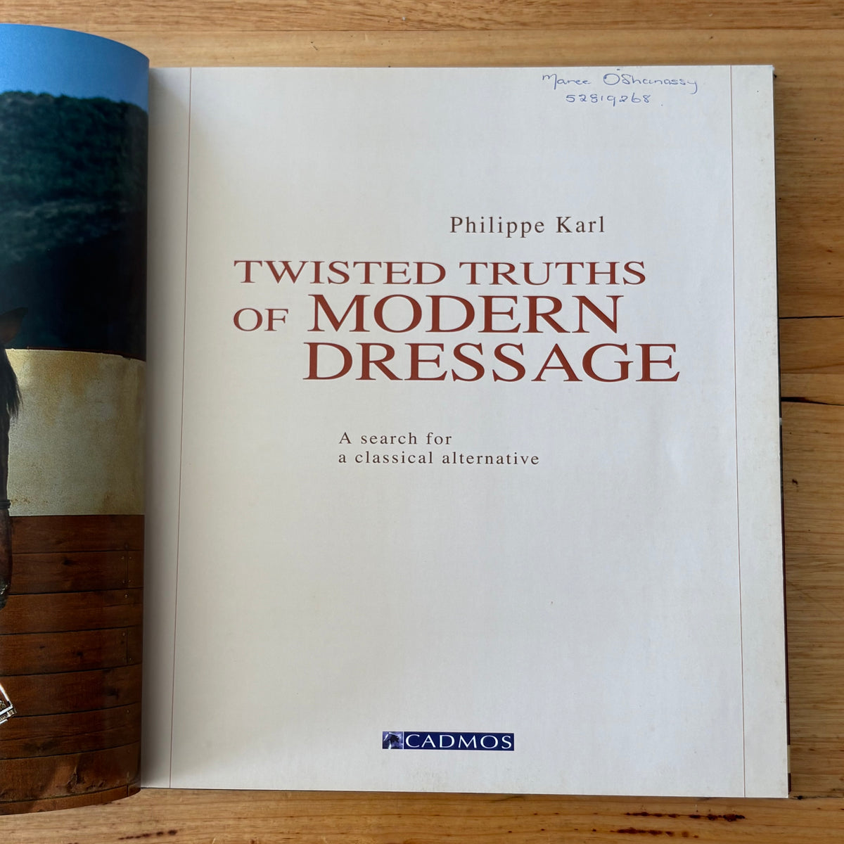 Twisted Truths of Modern Dressage by Philippe Karl Hardcover 2008 GD