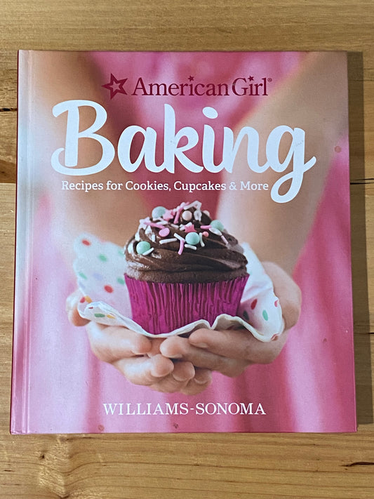 American Girl Baking Recipes For Cookies, Cupcakes And More Hardcover 2015 GD