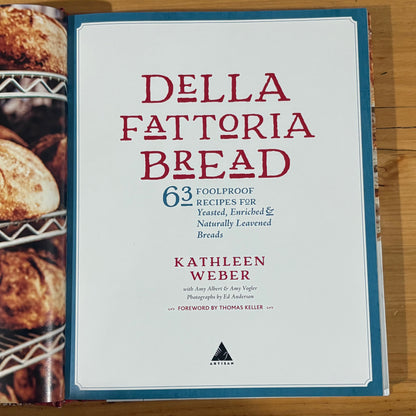 Della Fattoria Bread 63 Foolproof Recipes by Kathleen Weber Hardcover 2014 GD