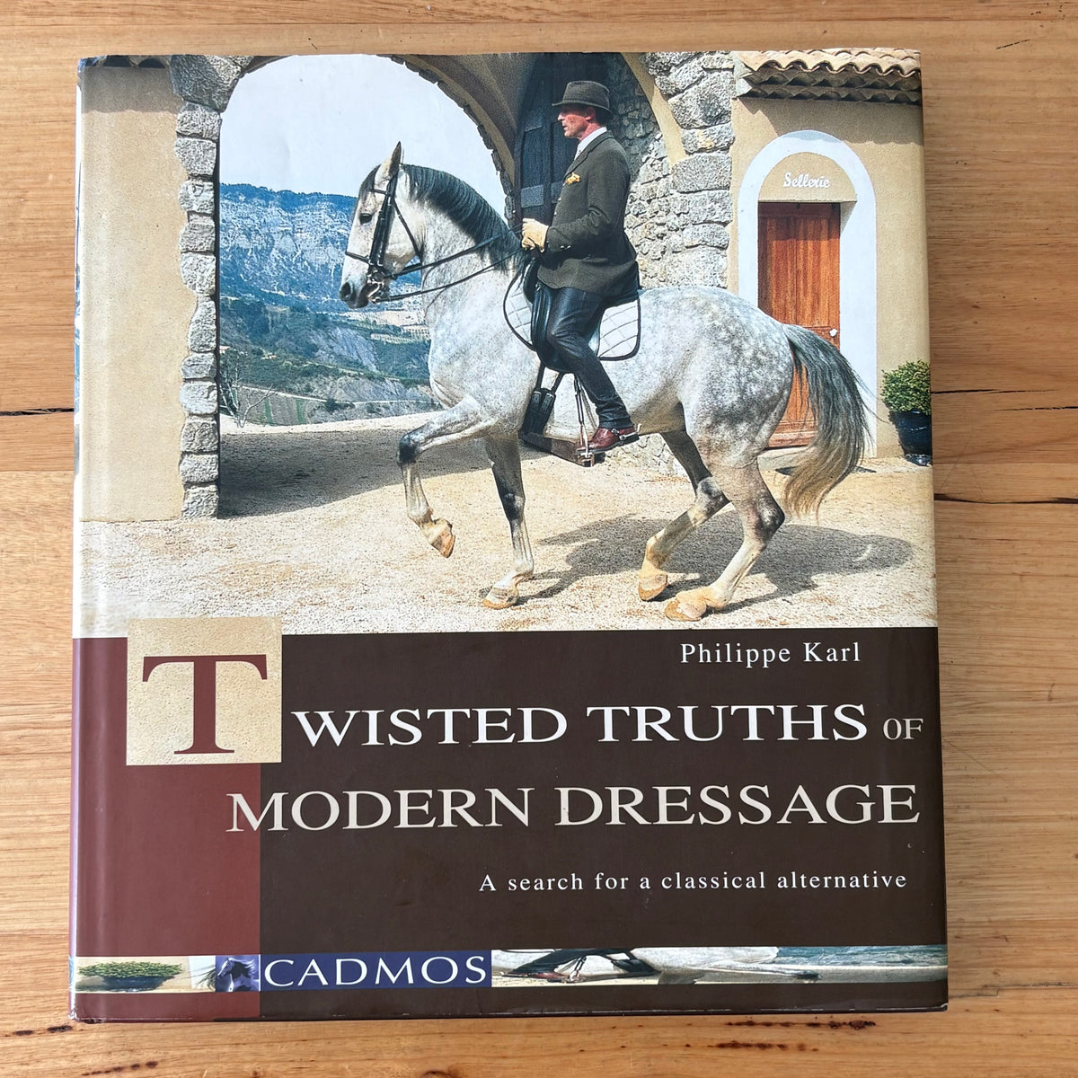 Twisted Truths of Modern Dressage by Philippe Karl Hardcover 2008 GD
