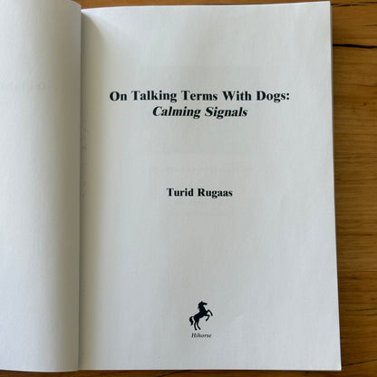 On Talking Terms With Dogs: Calming Signals by Turid Rugaas Paperback GD