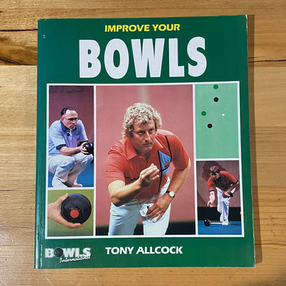 Improve Your Bowls by Tony Allcock Paperback 1990 GD
