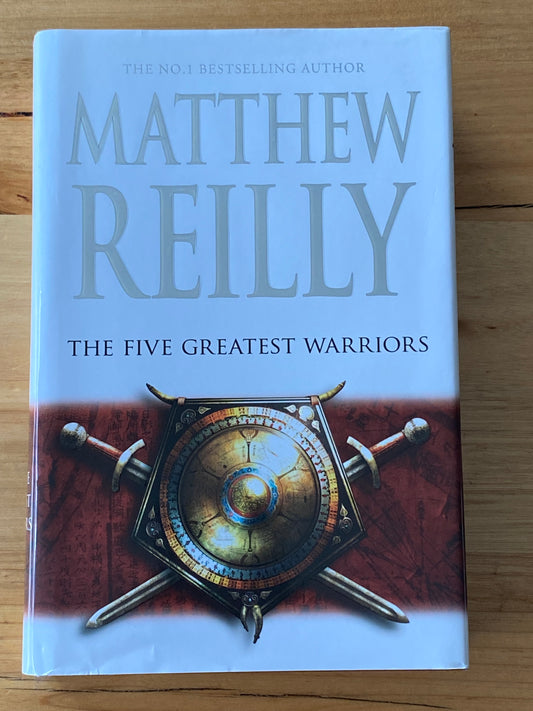 The Five Greatest Warriors by Matthew Reilly Hardcover 2009 GD