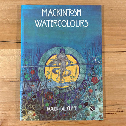 Mackintosh Watercolours by Roger Billcliffe Charles Rennie Mackintosh 1995