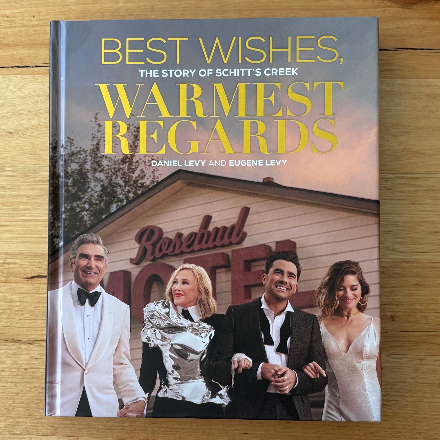 Best Wishes, Warmest Regards The Story of Schitt's Creek Hardcover GD