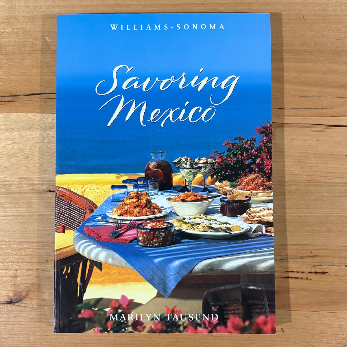 Savouring Mexico by Marilyn Tausend Williams-Sonoma Softcover 2006