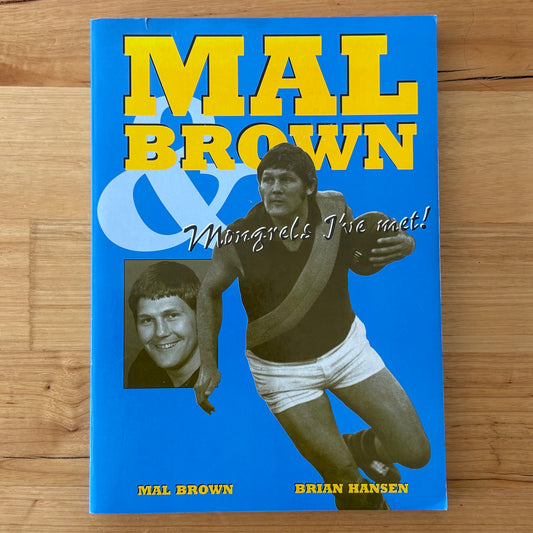 Mal Brown And Mongrels I've Met Biography Paperback Aussie Rules VFL 1994 GD