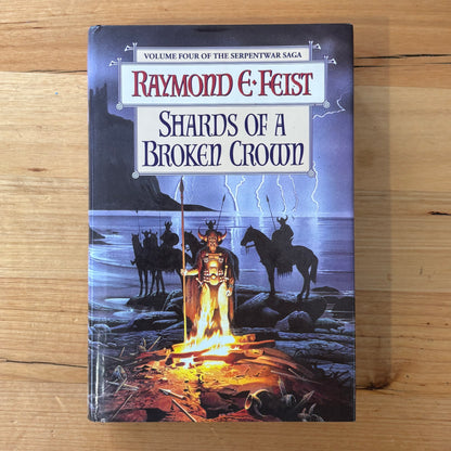 Shards of a Broken Crown Raymond E. Feist Serpentwar Saga Part 4 Hardcover 1998 GD