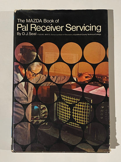 The Mazda Book Of PAL Receiver Servicing by D.J. Seal Hardcover 1971 GD