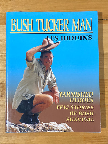 Bush Tucker Man Less Hiddins Tarnished Heroes Hardcover GD