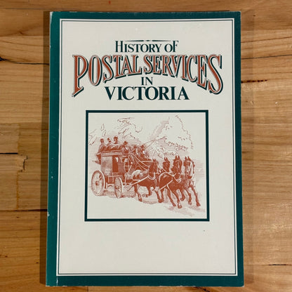 History of Postal Services in Victoria Paperback Australia Post 1984