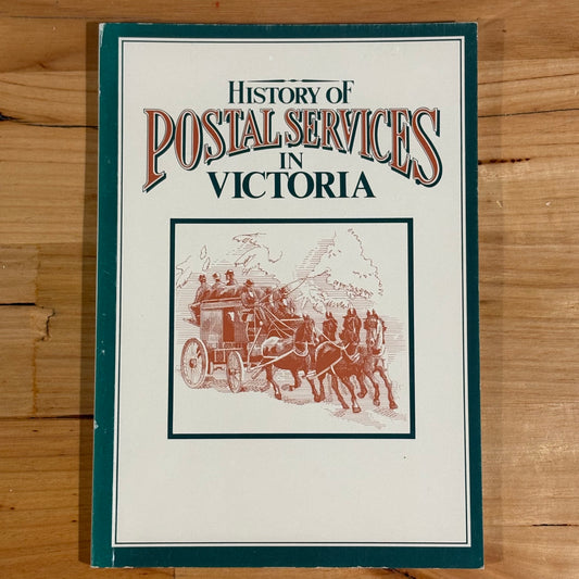 History of Postal Services in Victoria Paperback Australia Post 1984