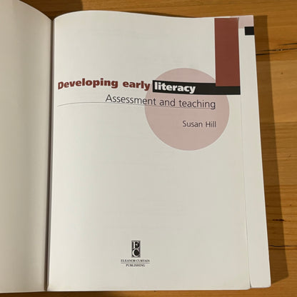 Developing Early Literacy Assessment and Teaching by Susan Hill Paperback 2009 GD
