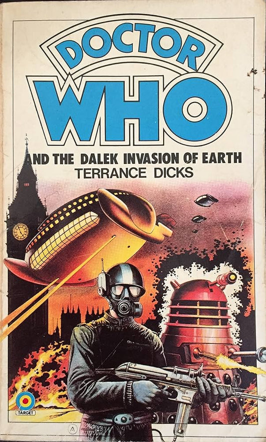 Doctor Who and The Dalek Invasion Of Earth by Terrance Dicks Target Books 1982 VGC