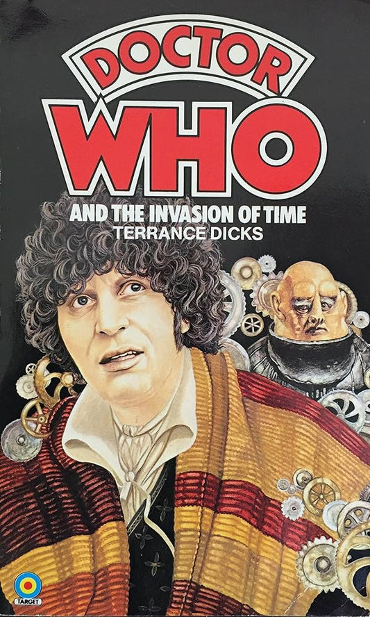 Doctor Who and The Invasion of Time by Terrance Dicks Target Books 1981 VGC