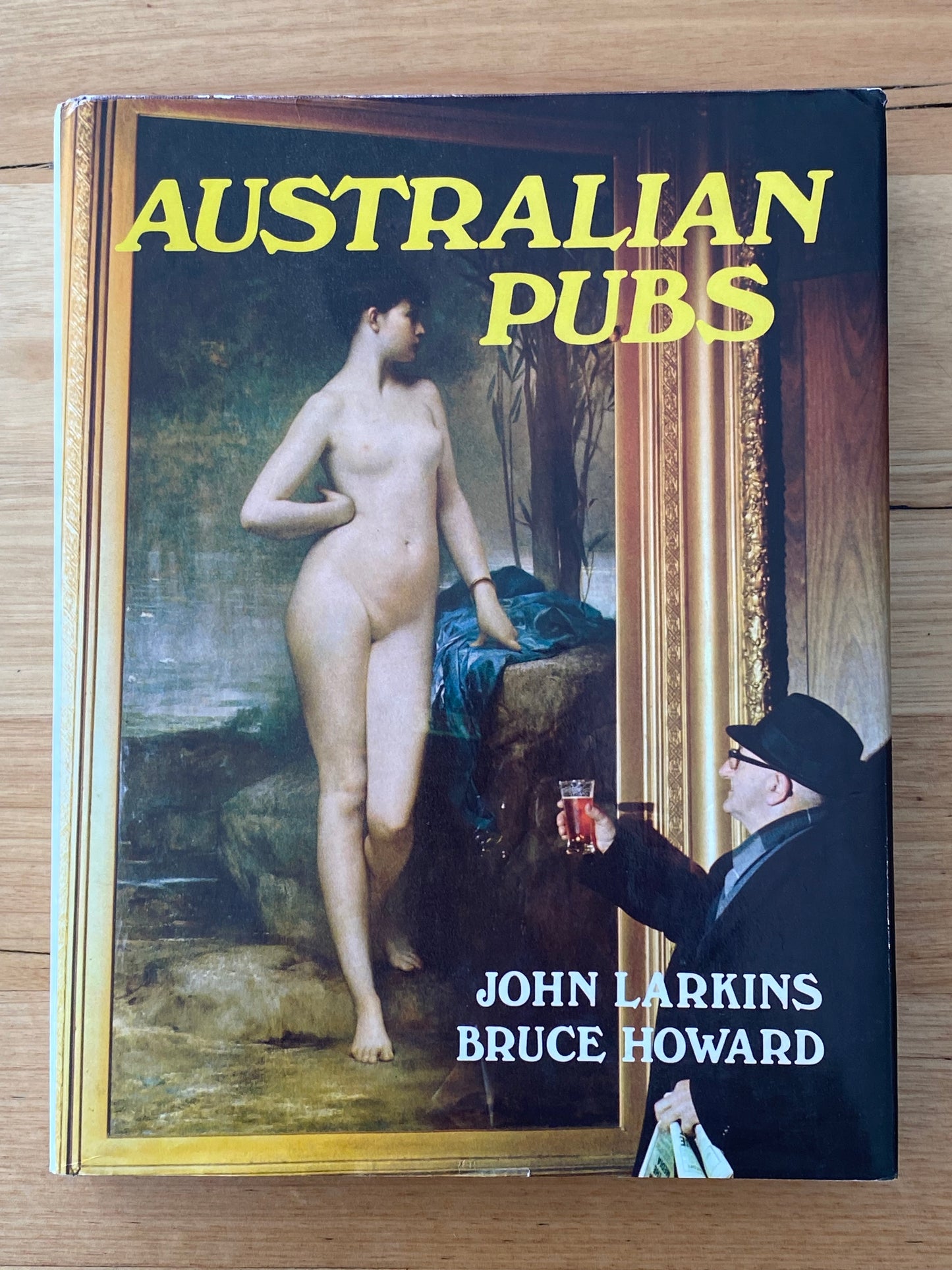 Australian Pubs by John Larkins Bruce Howard Illustrated Hardcover 1976 GD