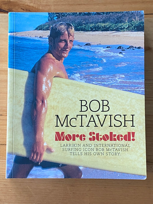 More Stoked by Bob McTavish Signed Australian Surfing History Paperback 2013 GD