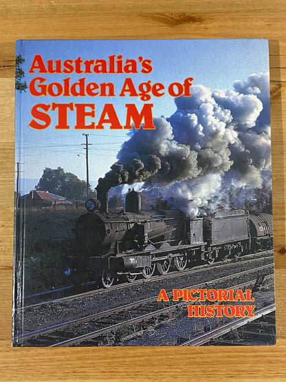 Australia's Golden Age Of Steam A Pictoral History 1985 Hardback GD