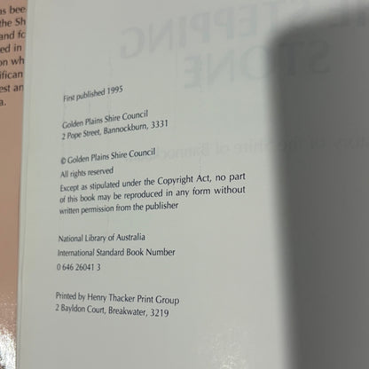 The Stepping Stone A History of the Shire of Bannockburn by Derek Beaurepaire 1995