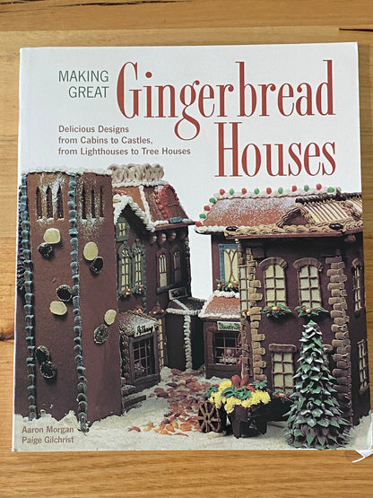 Making Great Gingerbread Houses by Aaron Morgan Paperback 1999 GD