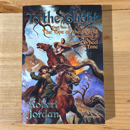 To The Blight by Robert Jordan Part 2 of The Eve Of The World Paperback 2002 GD