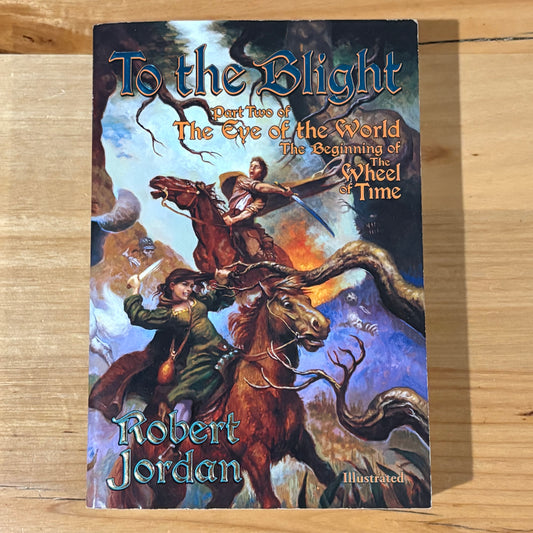 To The Blight by Robert Jordan Part 2 of The Eve Of The World Paperback 2002 GD