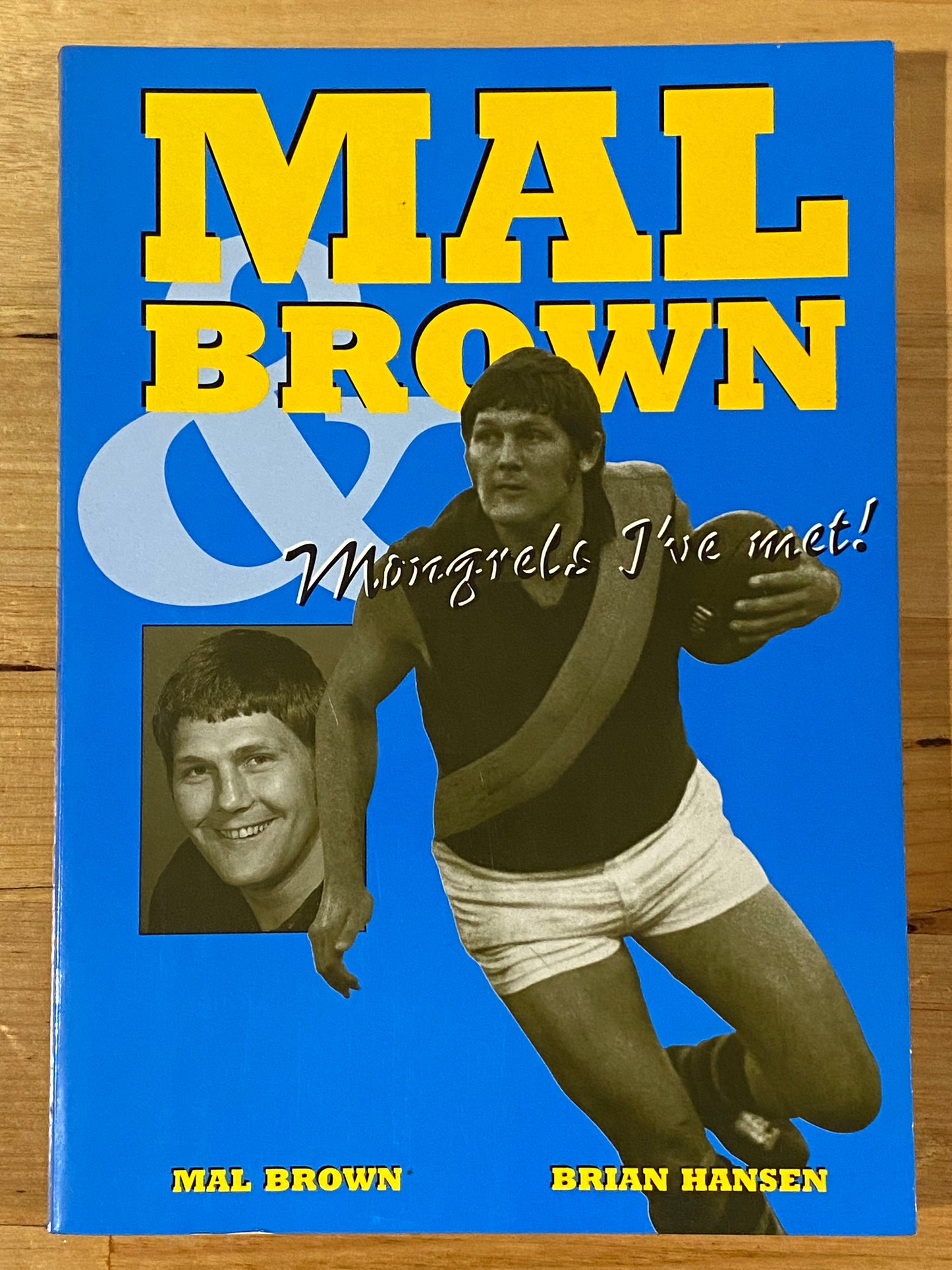 Mal Brown And Mongrels I've Met Biography Paperback Aussie Rules VFL 1994 GD