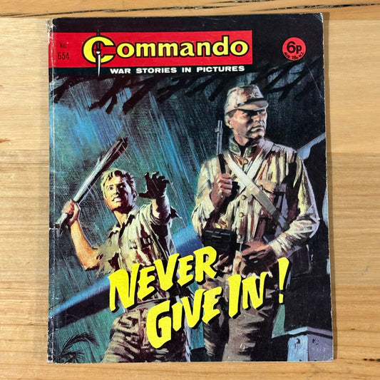 Commando War Comic #654 Never Give In 1972